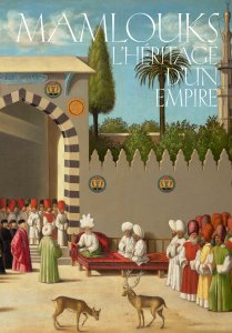 Mamlouks - L\'héritage d\'un empire