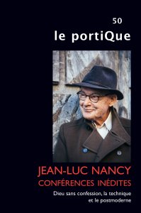 Jean-Luc Nancy - Le Portique - Conférences inédites – Dieu sans confession, la technique et le postmoderne