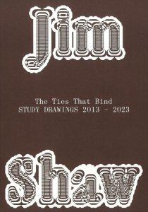 Jim Shaw - The Ties That Bind (Study Drawings 2013-2023)