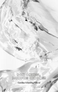 Caroline Schattling Villeval - No Kids, More Coke!