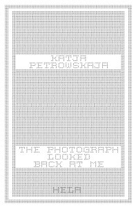 Katja Petrowskaja - The Photograph Looked Back at Me