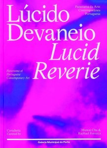 Lucid Reverie - Panorama of Portuguese Contemporary Art