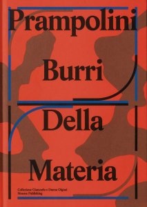 Alberto Burri - Prampolini Burri - Dalla Materia