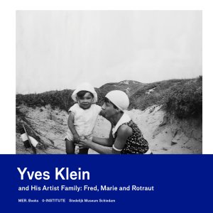 « Yves Klein and his artist family. Fred, Marie and Rotraut »