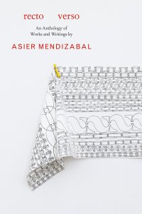 Asier Mendizabal - Recto verso - An Anthology of Works and Writings by Asier Mendizabal