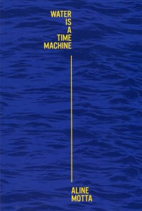 Aline Motta - Water is a Time Machine