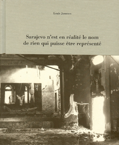 Louis Jammes - Sarajevo n\'est  en réalité le nom de rien qui puisse être  représenté