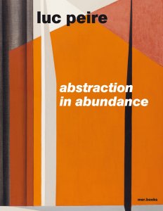 Luc Peire - Abstraction in Abundance