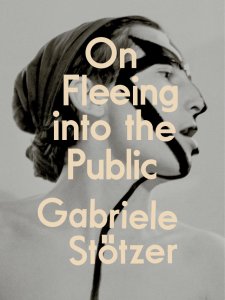 Gabriele Stötzer - On Fleeing into the Public
