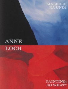 Anne Loch - Painting: So What? / Malerei: Na Und?