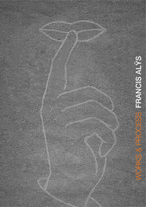 Francis Alÿs - Works & Process - De larges détails, sur les traces de Francis Alÿs (DVD)