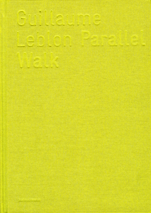 Guillaume Leblon - Parallel Walk