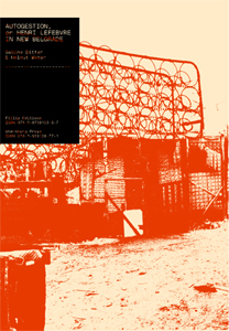  Sabine Bitter & Helmut Weber - Autogestion, or Henri Lefebvre in New Belgrade