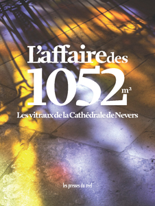 L\'affaire des 1052 m2 - Les vitraux de la Cathédrale de Nevers