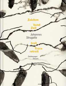 Johannes Strugalla - TraitTraceRetrait / ZeichenHandZeit - Dessin / Zeichnungen