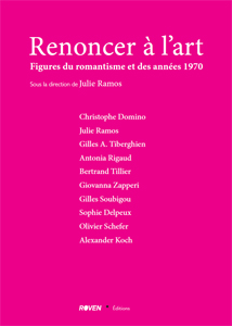 Renoncer à l\'art - Figures du romantisme et des années 1970