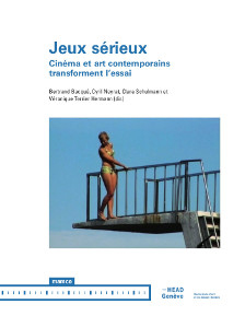 Jeux sérieux - Cinéma et art contemporains transforment l\'essai
