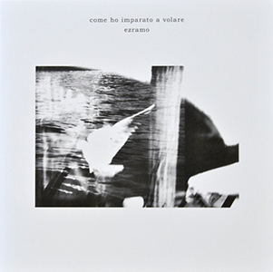 Alessandra Eramo - Come ho imparato a volare (How I\'ve learnt to fly) (vinyl LP)