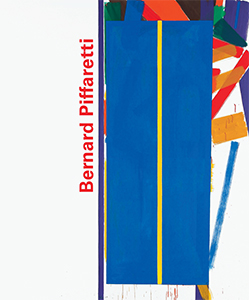 Bernard Piffaretti - 1980-2016 - Catalogue raisonnable