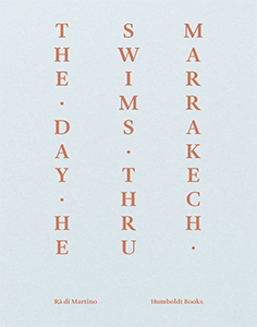 Rä di Martino - The Day He Swims Thru Marrakech