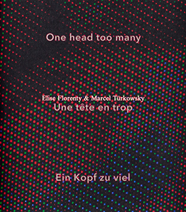  Élise Florenty & Marcel Türkowsky - One head too many / Une tête en trop / Ein Kopf zu viel