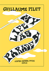 Guillaume Pilet - My Life as a Parade