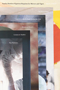 Naufus Ramírez-Figueroa - Requíem for Mirrors and Tigers