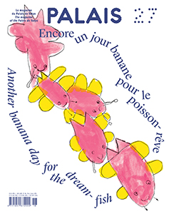 Palais - Encore un jour banane pour le poisson-rêve