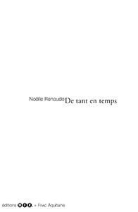 Noëlle Renaude - De tant en temps