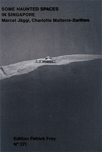 Charlotte Malterre-Barthes - Some Haunted Spaces in Singapore