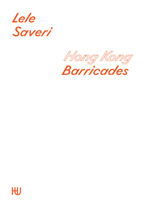 Lele Saveri - Hong Kong Barricades