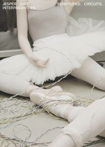 Jesper Just - Servitudes. Circuits. Interpassivities.