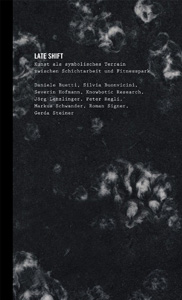 Late Shift - Kunst als symbolisches Terrain