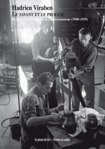 Hadrien Viraben - Le savant et le profane - Documents et monuments de l\'impressionnisme (1900-1939)