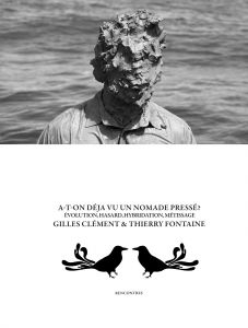 Thierry Fontaine - A-t-on déjà vu un nomade pressé ? - Évolution, hasard, hybridation, métissage