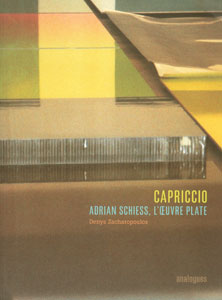 Denys Zacharopoulos - Capriccio - Adrian Schiess, l\'œuvre plate