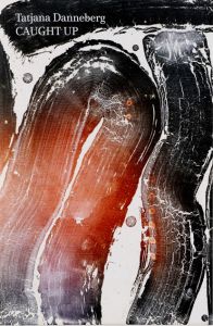 Tatjana Danneberg - Caught Up