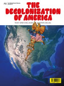 Steffen Zillig - The Decolonization of America