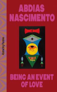 Abdias Nascimento - Being An Event of Love