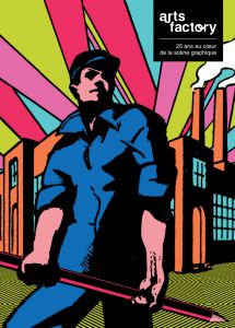 Arts Factory - 25 ans au cœur de la scène graphique